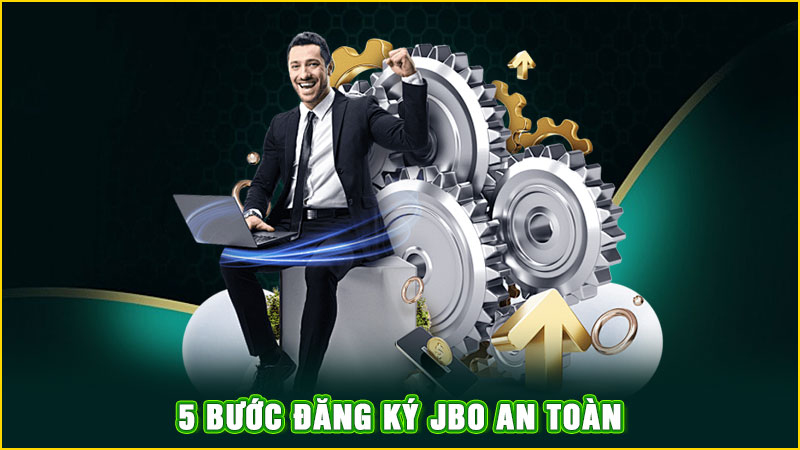 5 bước đăng ký jbo an toàn
