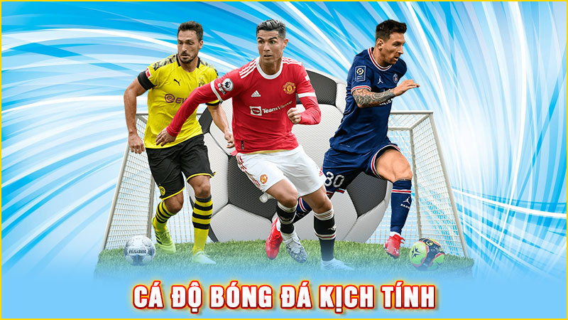 cá độ bóng đá kịch tính