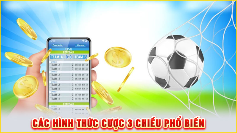 các hình thức cược 3 chiều phổ biến