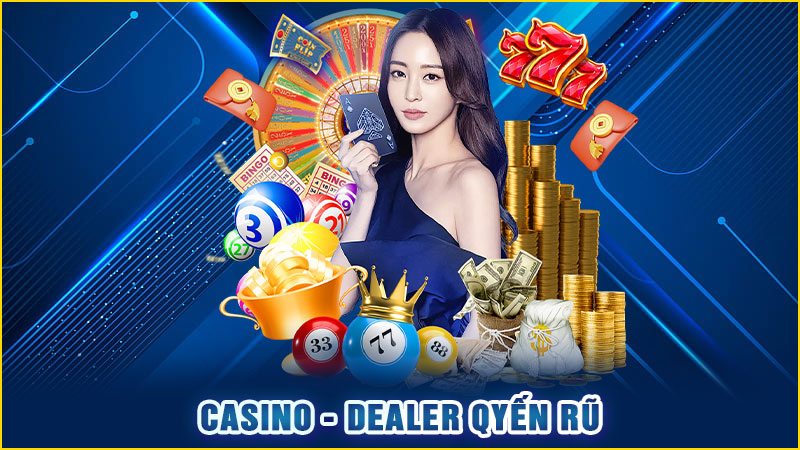 casino - dealer qyến rũ