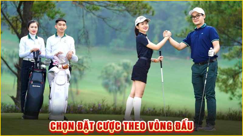 chọn đặt cược theo vòng đấu