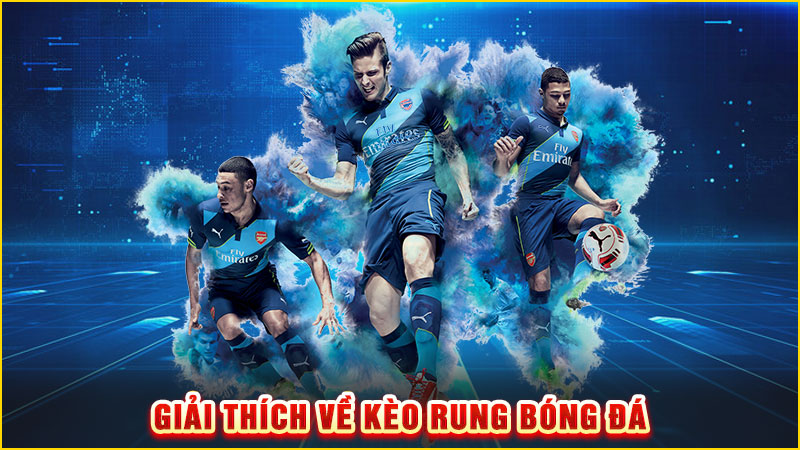 giải thích về kèo rung bóng đá