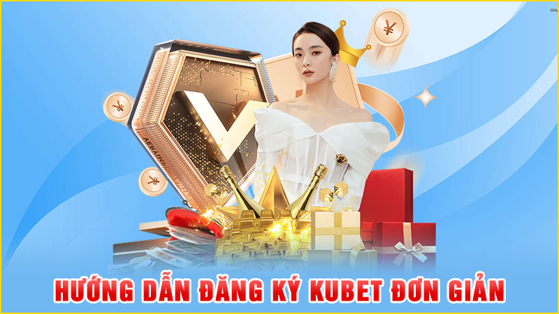 hướng dẫn đăng ký kubet đơn giản