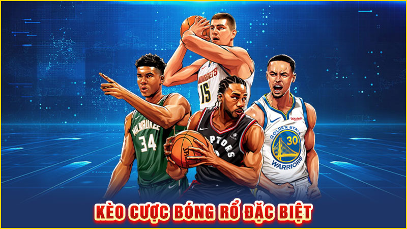 kèo cược bóng rổ đặc biệt
