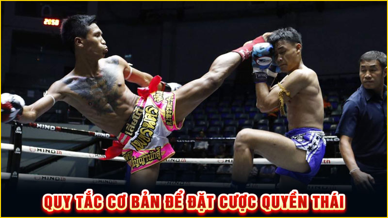 quy tắc cơ bản để đặt cược quyền thái