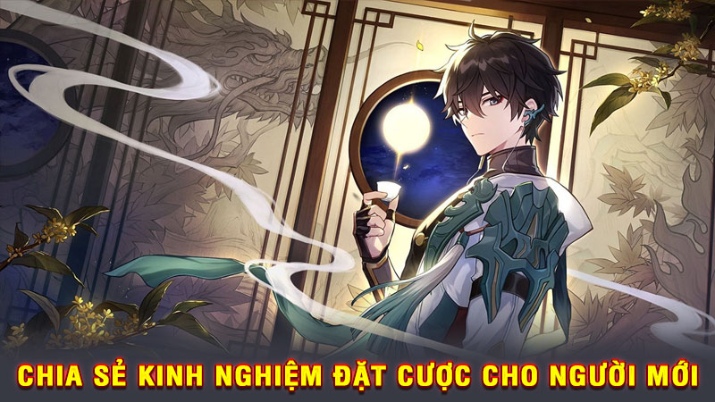 chia sẻ kinh nghiệm đặt cược cho người mới