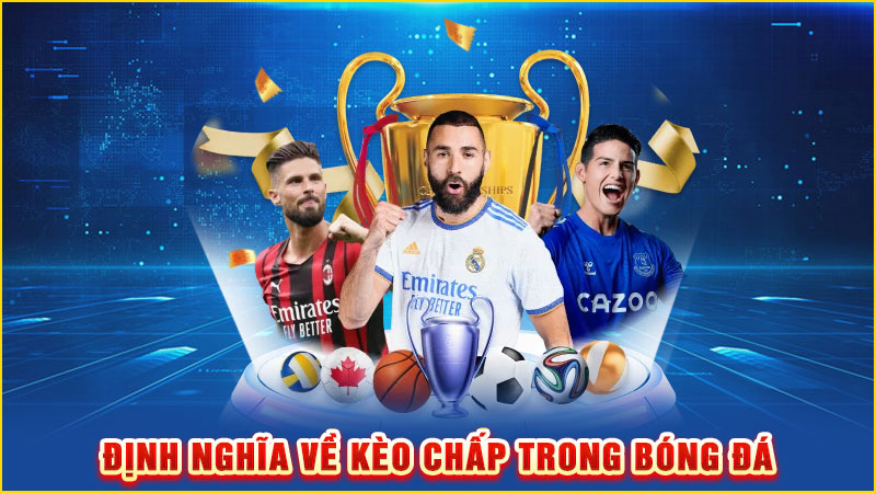 định nghĩa về kèo chấp trong bóng đá