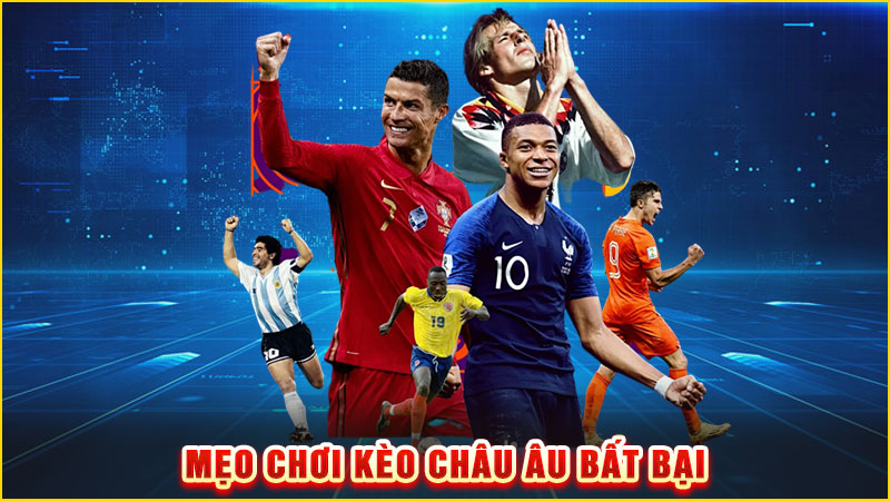 mẹo chơi kèo châu âu bất bại