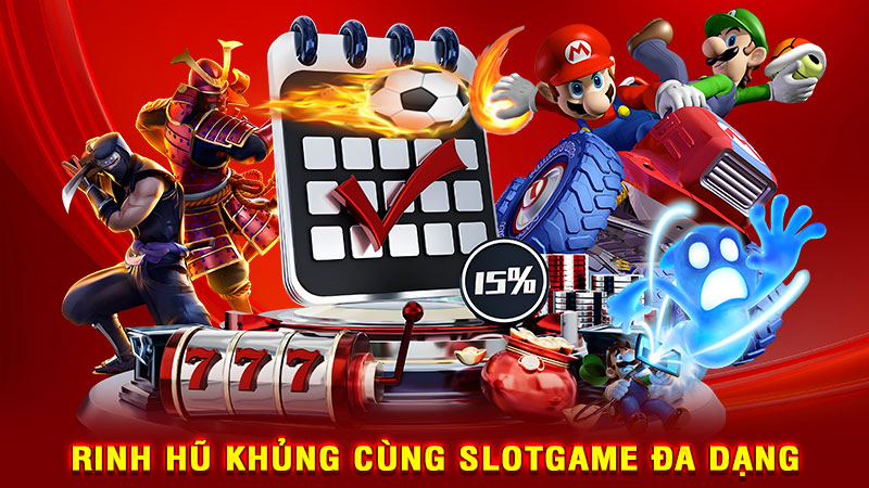 rinh hũ khủng cùng slotgame đa dạng