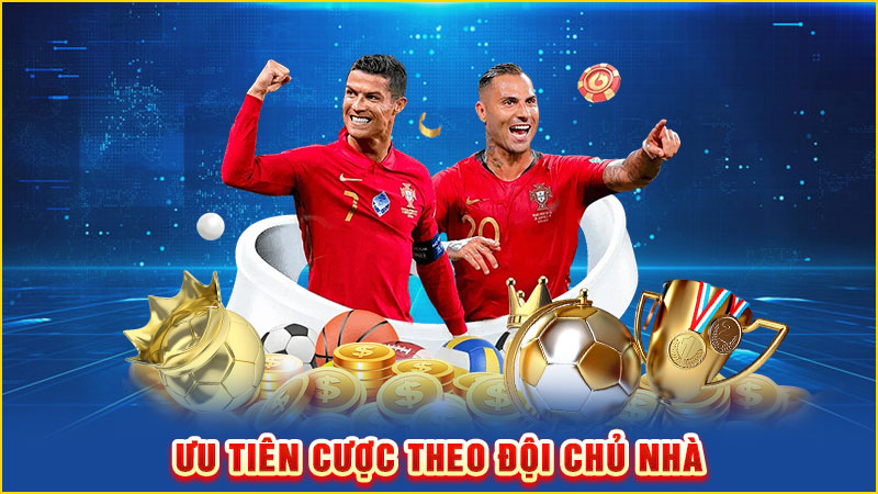 ưu tiên cược theo đội chủ nhà