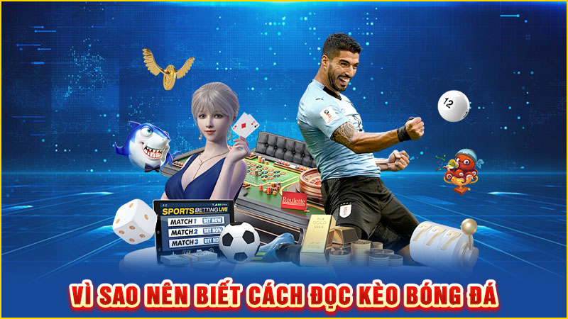 vì sao nên biết cách đọc kèo bóng đá